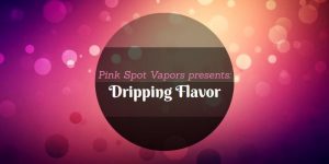 Read more about the article Introducing | Pink Spot Dripping Flavors Line