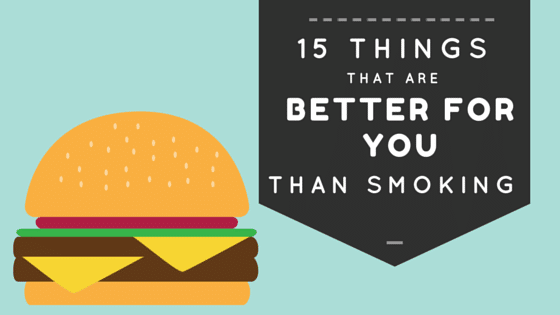 You are currently viewing 15 Things That Are Better For You Than Cigarettes