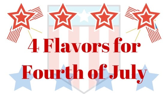 You are currently viewing Four Flavors for the Fourth of July