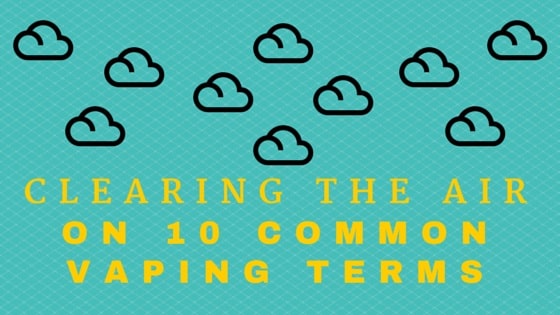 Read more about the article Clearing the Air on 10 Common Vaping Terms