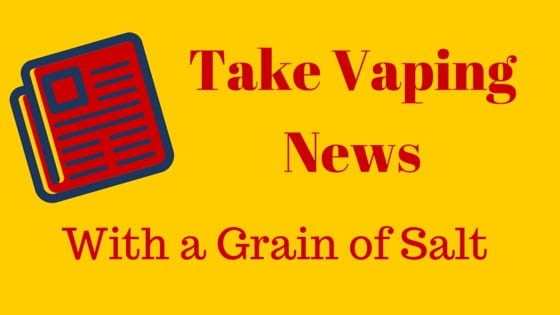 Read more about the article Take Vaping News with a Grain of Salt