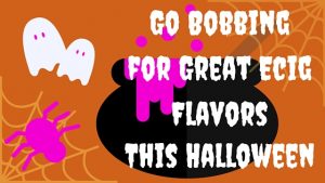 Read more about the article Go Bobbing for Great Ecig Flavors this Halloween