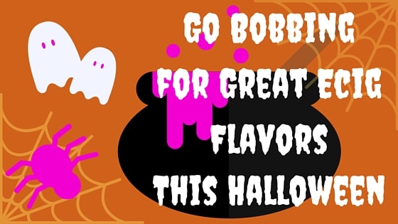 You are currently viewing Go Bobbing for Great Ecig Flavors this Halloween